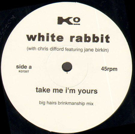 The White Rabbit With Chris Difford Featuring Jane Birkin : Take Me I'm Yours (12")