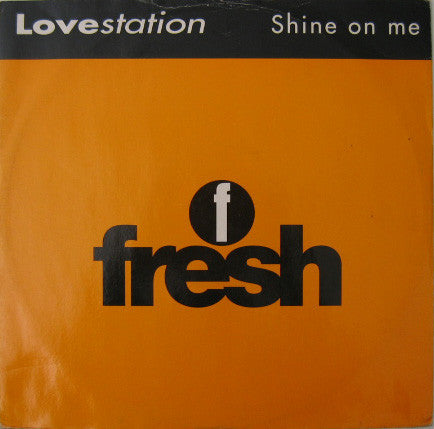 Lovestation : Shine On Me (12")