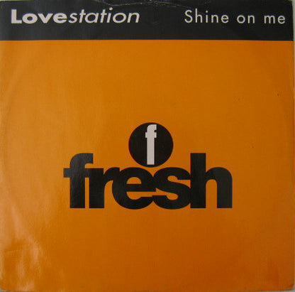 Lovestation : Shine On Me (12")