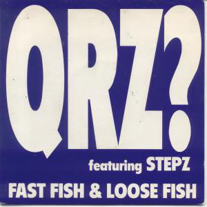 QRZ? Featuring Stepz : Fast Fish And Loose Fish (12")