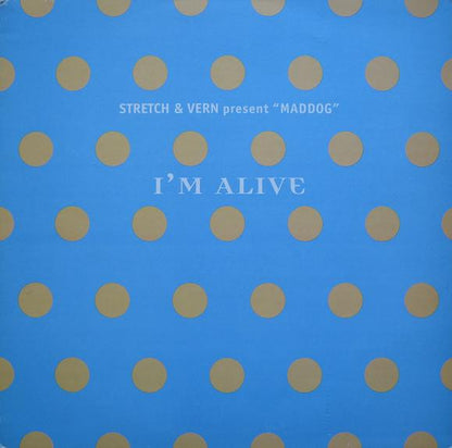 Stretch & Vern Present Maddog : I'm Alive (12", Single)