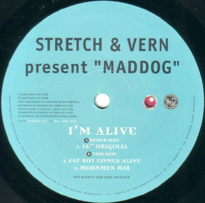 Stretch & Vern Present Maddog : I'm Alive (12", Single)
