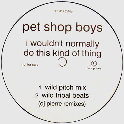Pet Shop Boys : I Wouldn't Normally Do This Kind Of Thing (DJ Pierre Remixes) (12", Promo)