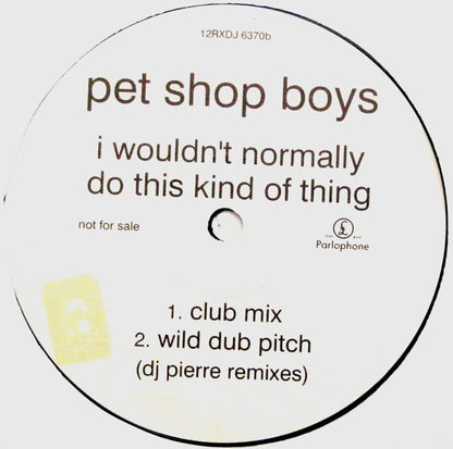 Pet Shop Boys : I Wouldn't Normally Do This Kind Of Thing (DJ Pierre Remixes) (12", Promo)