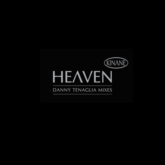 Kinane : Heaven (Danny Tenaglia Mixes) (12")
