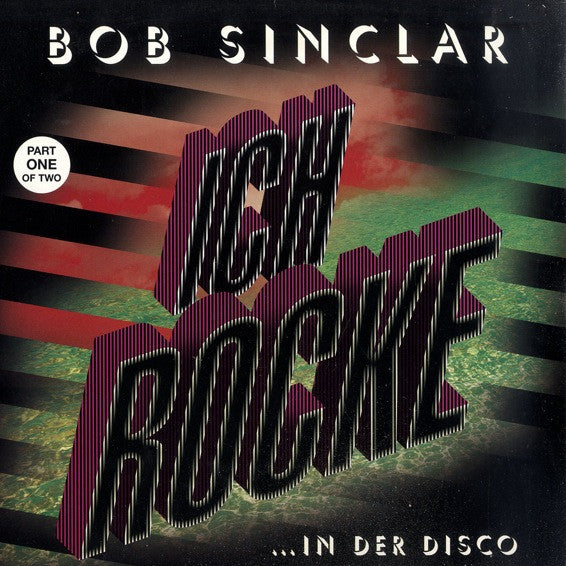Bob Sinclar : Ich Rocke (Part One Of Two) (12", Maxi)