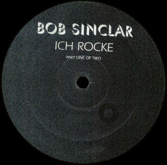 Bob Sinclar : Ich Rocke (Part One Of Two) (12", Maxi)