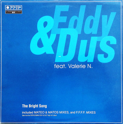 Eddy & Dus Feat. Valerie N.* : The Bright Song (12")