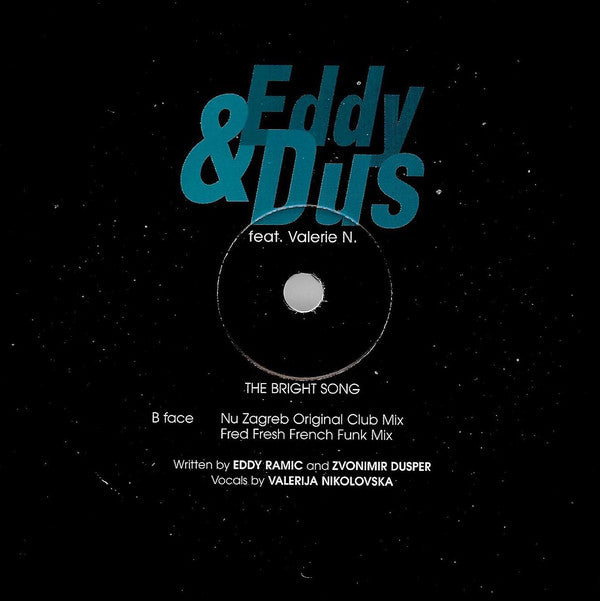 Eddy & Dus Feat. Valerie N.* : The Bright Song (12")