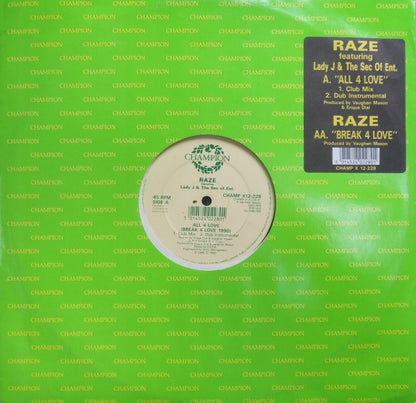 Raze Featuring Lady J & The Sec Of Ent.* : All 4 Love (Break 4 Love 1990) / Break 4 Love (12")