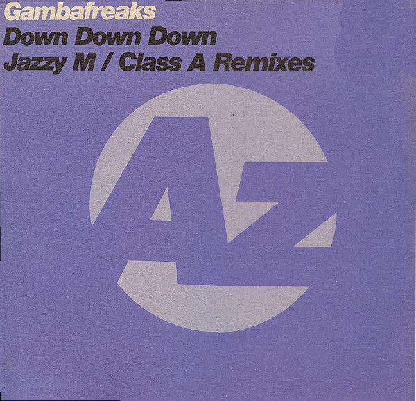 Gambafreaks : Down Down Down (Jazzy M / Class A Remixes) (12")