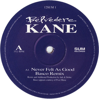 Belvedere Kane : Never Felt As Good (The Remixes) (12")