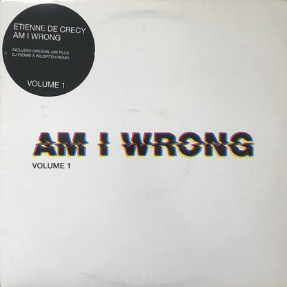 Etienne De Crécy : Am I Wrong (Volume 1) (12", Single)