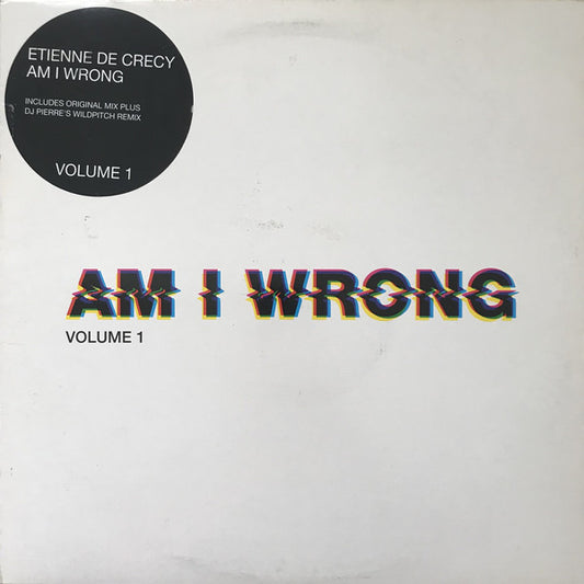 Etienne De Crécy : Am I Wrong (Volume 1) (12", Single)