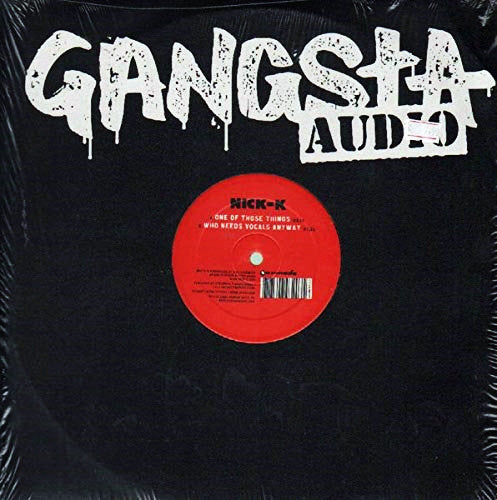 Nick-K* : One Of Those Things / Who Needs Vocals Anyway (12")