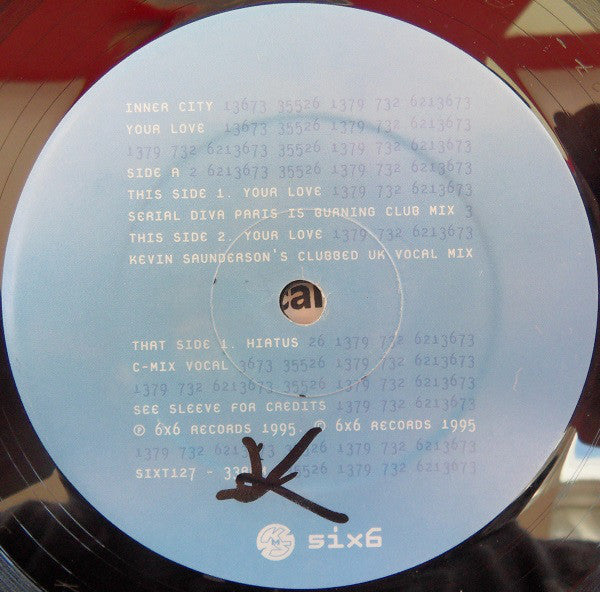 Inner City : Your Love / Hiatus (12")