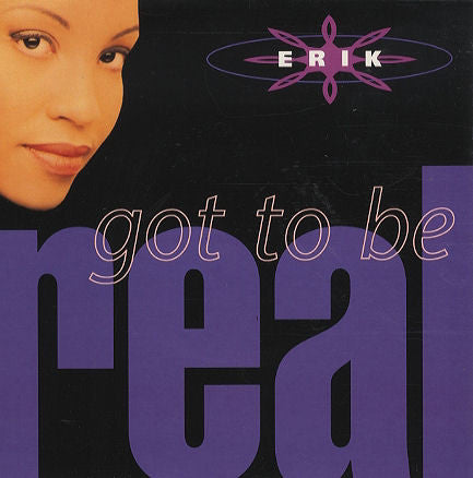Erik (2) : Got To Be Real (12")