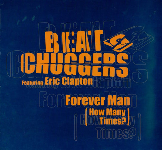 Beatchuggers Featuring Eric Clapton : Forever Man (How Many Times?) (12")