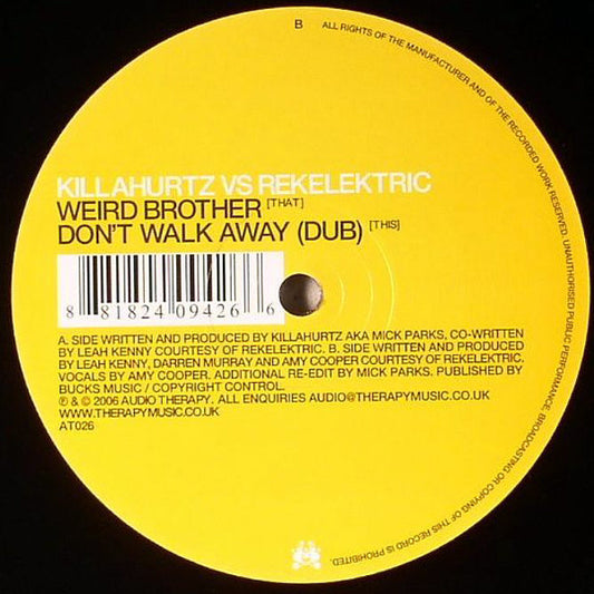 Killahurtz vs. Rekelectrik : Weird Brother / Don't Walk Away (12")