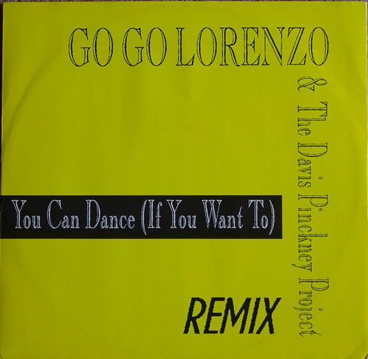 Go Go Lorenzo & The Davis Pinckney Project : You Can Dance (If You Want To) (Remix) (12")
