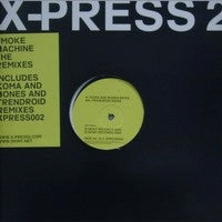 X-Press 2 : Smoke Machine (The Remixes) (12")