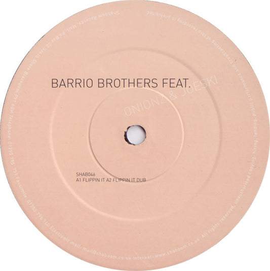 Barrio Brothers Feat. Onionz & Joeski : Flippin It (12")