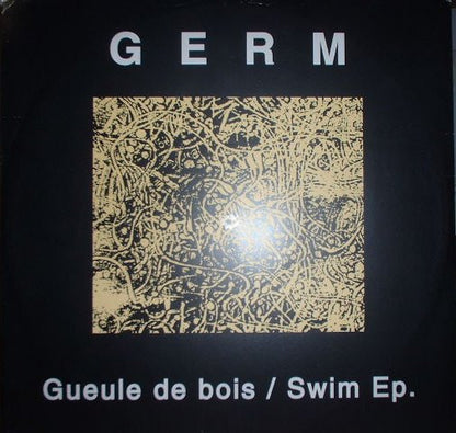 Germ : Gueule De Bois / Swim EP. (12", EP)