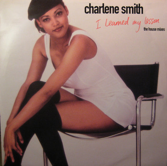 Charlene Smith : I Learned My Lesson (The House Mixes) (12")