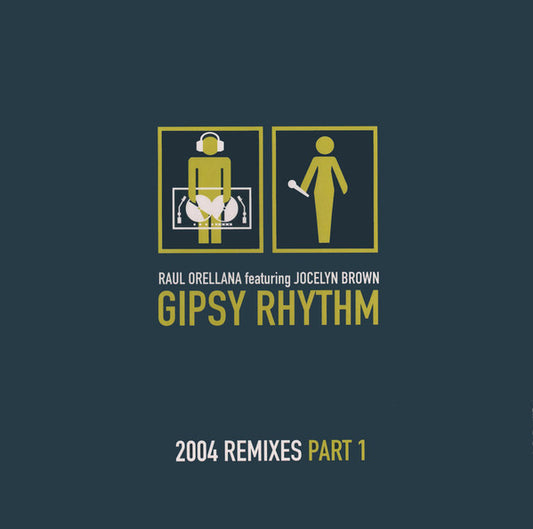 Raúl Orellana Featuring Jocelyn Brown : Gipsy Rhythm 2004 (Remixes - Part 1) (12")