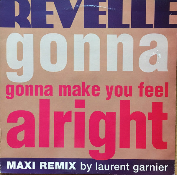 Revelle : Gonna Make You Feel Alright (Remix) (12")