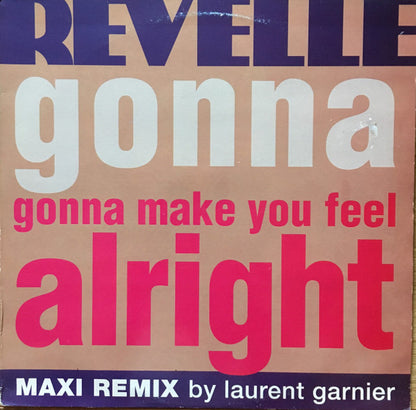Revelle : Gonna Make You Feel Alright (Remix) (12")