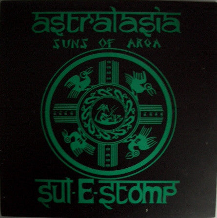 Astralasia & Suns Of Arqa : Sul-E-Stomp (12")