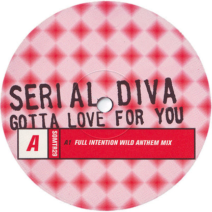 Serial Diva : Gotta Love For You (12")