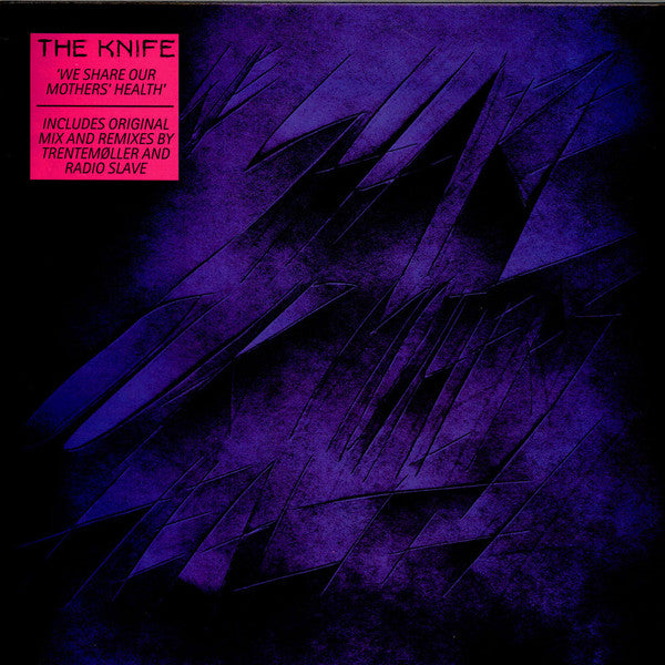 The Knife : We Share Our Mothers' Health (12")