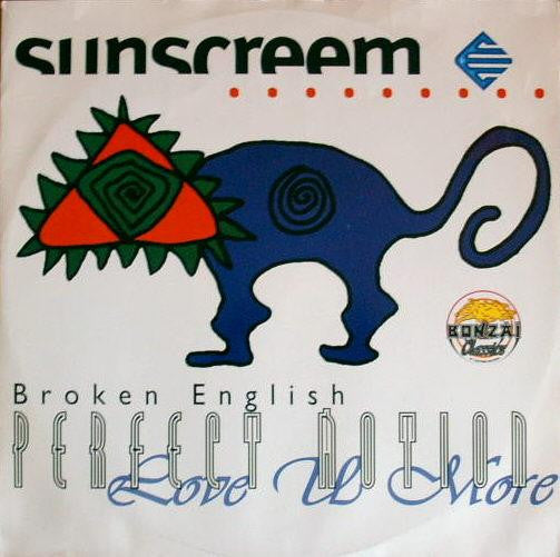 Sunscreem : Broken English / Perfect Motion / Love U More (12")