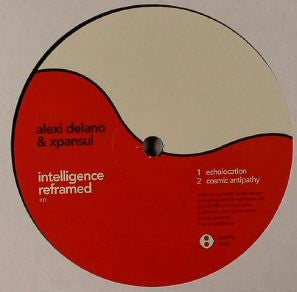 Alexi Delano & Xpansul : Intelligence Reframed EP (12", EP)