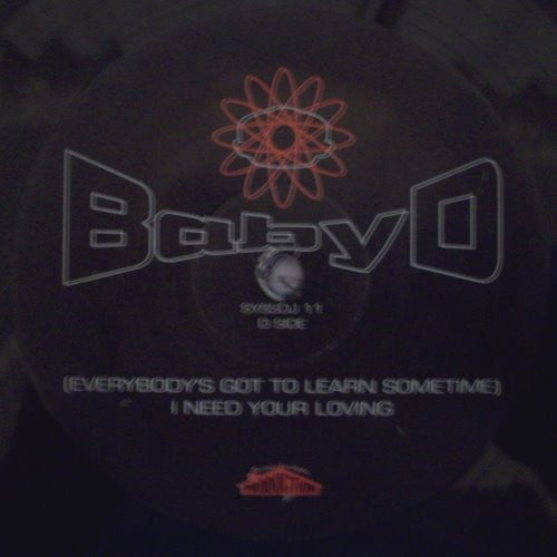 Baby D : (Everybody's Got To Learn Sometime) I Need Your Loving (12")