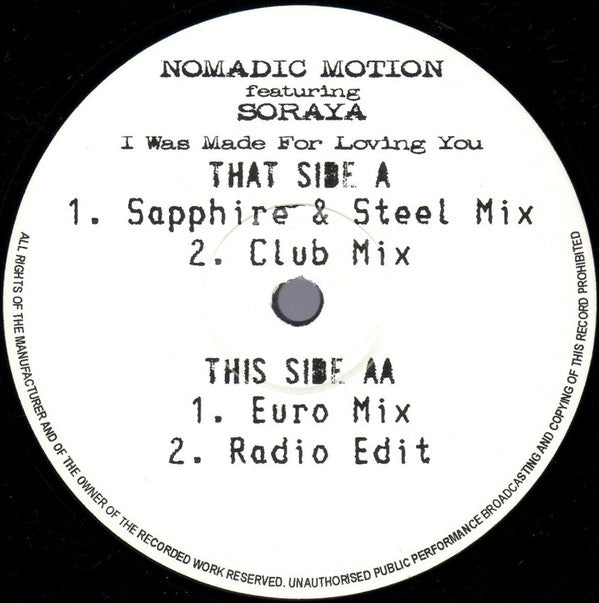 Nomadic Motion Featuring Soraya : I Was Made For Loving You (12", M/Print)
