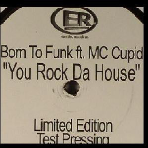 Born To Funk : You Rock Da House (12", S/Sided)