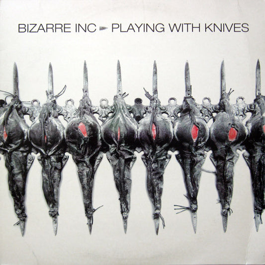 Bizarre Inc : Playing With Knives (12")