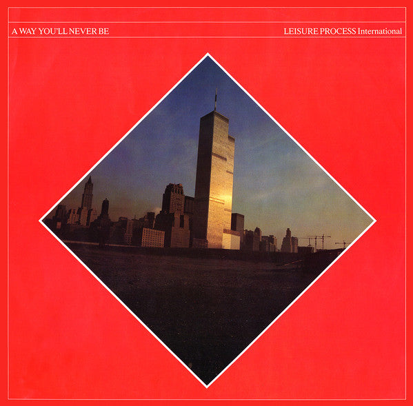 Leisure Process : A Way You'll Never Be (12")