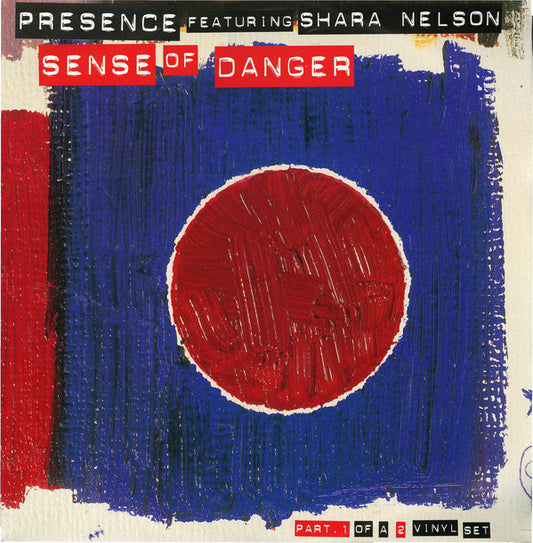 Presence Featuring Shara Nelson : Sense Of Danger (Part.1 Of A 2 Vinyl Set) (12")