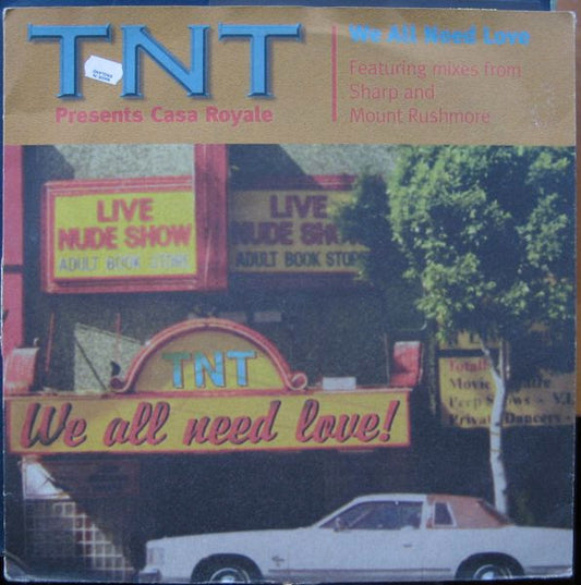 TNT (3) Presents Casa Royale : We All Need Love (12", Single)