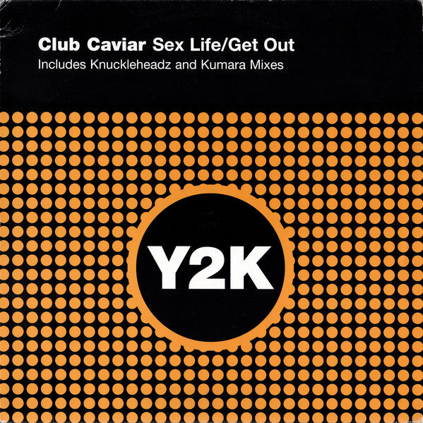 Club Caviar : Sex Life / Get Out (12")