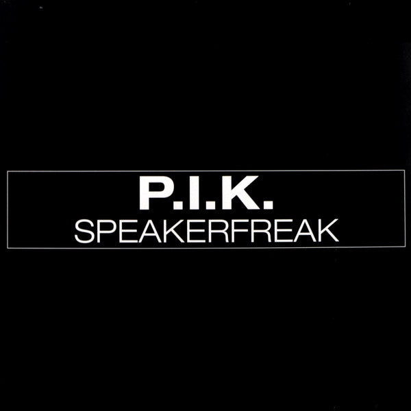 P.I.K. : Speakerfreak (12")