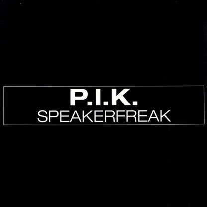 P.I.K. : Speakerfreak (12")