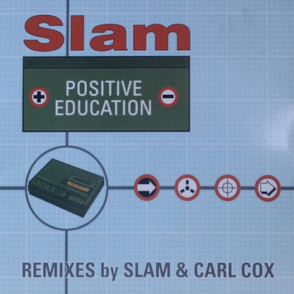 Slam : Positive Education (Remixes By Slam & Carl Cox) (12")