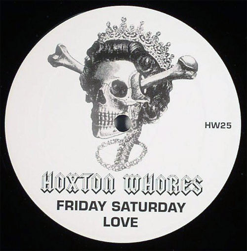 Hoxton Whores : Friday Saturday Love (12")