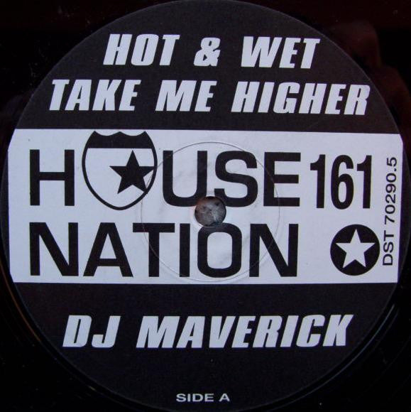 DJ Maverick* : Hot & Wet / Take Me Higher (12")