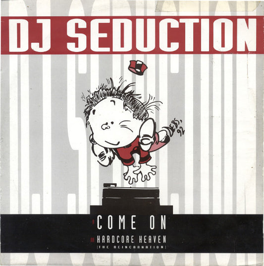 DJ Seduction : Come On / Hardcore Heaven (The Reincarnation) (12")